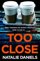 Too Close - A new kind of thriller with a shocking twist (Daniels Natalie)(Paperback / softback)