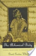 Alchemical Body - Siddha Traditions in Medieval India (White David Gordon)(Paperback)