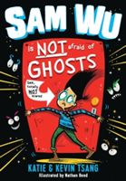 Sam Wu Is NOT Afraid of Ghosts! (Tsang Kevin)(Paperback)