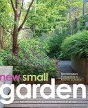 New Small Garden - Contemporary Principles, Planting and Practice (Kingsbury Noel)(Pevná vazba)