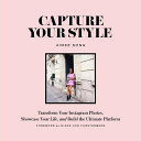 Capture Your Style - Transform Your Instagram Images, Showcase Your Life, and Build the Ultimate Platform (Song Aimee)(Paperback)