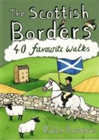 Scottish Borders - 40 Favourite Walks (Porteous Robbie)(Paperback)