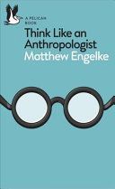 Think Like an Anthropologist (Engelke Matthew)(Paperback)