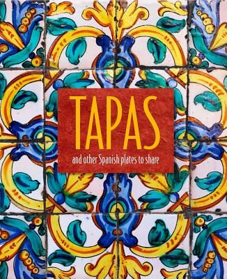 Tapas - And Other Spanish Plates to Share (Ryland Peters & Small)(Pevná vazba)