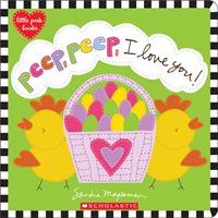 Peep, Peep, I Love You! (Magsamen Sandra)(Novelty book)