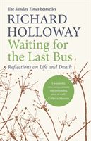 Waiting for the Last Bus - Reflections on Life and Death (Holloway Richard)(Paperback / softback)