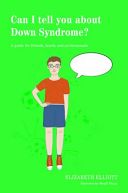 Can I Tell You About Down Syndrome? - A Guide for Friends, Family and Professionals (Elliott Elizabeth)(Paperback)