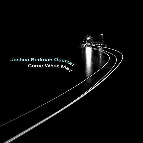 Come What May (Joshua Redman Quartet) (CD / Album)
