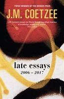 Late Essays - 2006 - 2017 (Coetzee J. M.)(Paperback / softback)