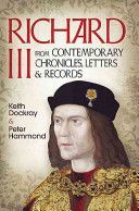 Richard III - From Contemporary Chronicles, Letters and Records (Dockray Keith)(Paperback)