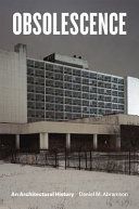 Obsolescence - An Architectural History (Daniel M. Abramson)(Paperback)