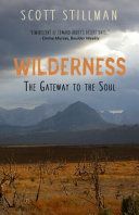 Wilderness, the Gateway to the Soul: Spiritual Enlightenment Through Wilderness (Stillman Scott)(Paperback)