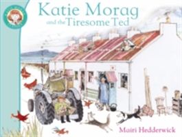Katie Morag and the Tiresome Ted (Hedderwick Mairi)(Paperback)