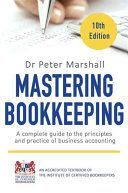 Mastering Bookkeeping - A Complete Guide to the Principles and Practice of Business Accounting (Marshall Dr. Peter)(Paperback)