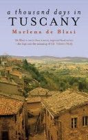 Thousand Days in Tuscany - A Bittersweet Romance (De Blasi Marlena)(Paperback)