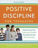 Positive Discipline for Teenagers - Empowering Your Teens and Yourself Through Kind and Firm Parenting (Nelsen Jane)(Paperback)