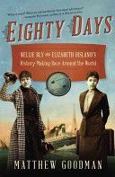 Eighty Days - Nellie Bly and Elizabeth Bisland's History-Making Race Around the World (Goodman Matthew)(Paperback)