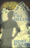 Fall of Ireland (Bolger Dermot)(Paperback)