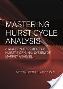 Mastering Hurst Cycle Analysis - A Modern Treatment of Hurst's Original System of Financial Market Analysis (Grafton Christopher)(Paperback)