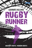 Rugby Runner - Ancient Roots, Modern Boots (Siggins Gerard)(Paperback)
