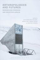 Anthropologies and Futures - Researching Emerging and Uncertain Worlds (Salazar Juan Francisco)(Paperback)