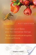 Genius of Bees and the Elemental Beings - How the Spiritual World Works Through Bees for Nature and Humanity (Roessner Ralf)(Paperback)