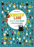 Monsterland: Search, Find, Count: A Scary Counting Book (Baruzzi Agnese)(Pevná vazba)