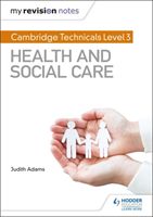 My Revision Notes: Cambridge Technicals Level 3 Health and Social Care (Adams Judith)(Paperback / softback)