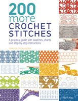 200 More Crochet Stitches - A Practical Guide with Swatches, Charts and Step-by-Step Instructions (Todhunter Tracey)(Paperback / softback)