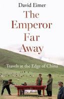 Emperor Far Away - Travels at the Edge of China (Eimer David)(Paperback)