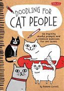 Doodling for Cat People - 50 Inspiring Doodle Prompts and Creative Exercises for Cat Lovers (Correll Gemma)(Paperback)