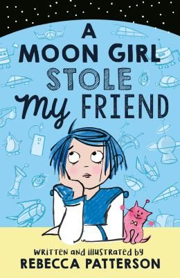 Moon Girl Stole My Friend (Patterson Rebecca)(Paperback / softback)