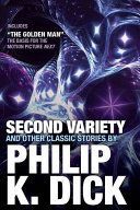 Second Variety and Other Classic Stories (Dick Philip K.)(Paperback)