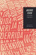 Archive Fever - A Freudian Impression (Derrida Deceased Jacques (Ecole Pratique des Hautes-Etudes en Sciences Sociales in Paris))(Paperback)