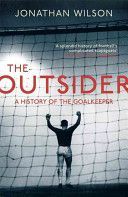 Outsider - A History of the Goalkeeper (Wilson Jonathan)(Paperback)