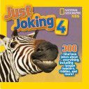 Just Joking 4 - 300 Hilarious Jokes About Everything, Including Tongue Twisters, Riddles and More! (National Geographic)(Pevná vazba)