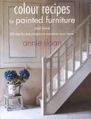Colour Recipes for Painted Furniture and More (Sloan Annie)(Paperback)