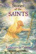 Stories of the Saints - A Collection for Children (Knijpenga Siegwart)(Paperback)
