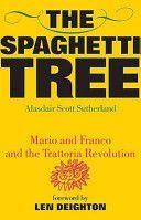 Spaghetti Tree - Mario and Franco and the Trattoria Revolution (Sutherland Alasdair Scott)(Paperback)