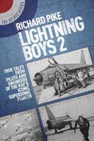 Lightning Boys 2 - True Tales from Pilots and Engineers of the RAF's Iconic Supersonic Fighter (Pike Richard)(Paperback)