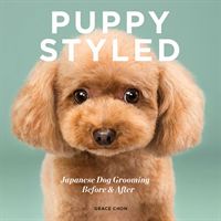 Puppy Styled - Japanese Dog Grooming: Before & After (Chon Grace)(Pevná vazba)