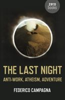 Last Night - Anti-work, Atheism, Adventure (Campagna Federico)(Paperback)