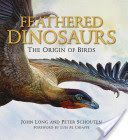 Feathered Dinosaurs - The Origin of Birds (Long John L.)(Pevná vazba)