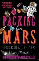 Packing for Mars - The Curious Science of Life in Space (Roach Mary)(Paperback)