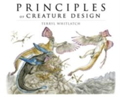 Principles of Creature Design (Whitlatch Terryl)(Paperback)