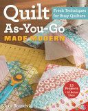 Quilt As-You-Go Made Modern - Fresh Techniques for Busy Quilters (Brandvig Jera)(Paperback)
