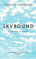 Skybound - A Journey In Flight (Loncraine Rebecca)(Pevná vazba)