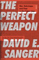 Perfect Weapon - war, sabotage, and fear in the cyber age (Sanger David)(Paperback)