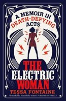 Electric Woman - A Memoir in Death-Defying Acts (Fontaine Tessa)(Paperback)