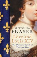 Love and Louis XIV (Fraser Antonia)(Paperback)